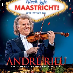 ANDRE RIEU - RETRANSMISJA KONCERTU - NIECH ŻYJE MAASTRICHT!