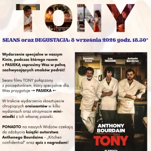 POKAZ FILMU TONY Z DEGUSTACJĄ - 8 WRZEŚNIA 2026
